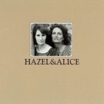 Buy Hazel And Alice (With Alice Gerrard) (Remastered 1995)