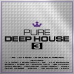 Buy Pure Deep House 3 - The Very Best Of House & Garage CD1