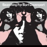 Buy Searching For Bart Davenport