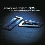 Buy Shaken And Stirred: The David Arnold James Bond Project