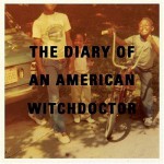 Buy The Diary Of An American Witchdoctor