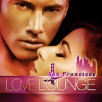 Buy San Francisco Love Lounge Vol. 1
