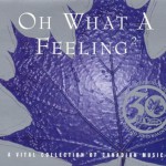 Buy Oh What A Feeling 2: A Vital Collection Of Canadian Music CD3