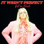 Buy It Wasn't Perfect, But We Tried (EP)