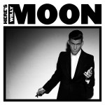 Buy Here's Willy Moon