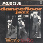 Buy Mojo Club: Dancefloor Jazz Vol. 3 (Work To Do)