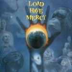 Buy Load Have Mercy (Reissued 1998)