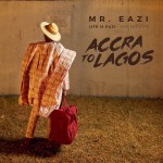 Buy Life Is Eazi, Vol. 1 - Accra To Lagos