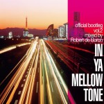 Buy In Ya Mellow Tone Official Bootleg Vol. 2: Mixed By Robert De Boron