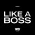 Purchase Like A Boss (CDS) Mp3