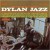 Purchase Dylan Jazz (Vinyl) Mp3