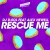 Purchase Rescue Me (CDS) Mp3