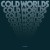 Purchase Cold Worlds Mp3