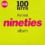 Purchase 100 Hits: The Best Nineties Album CD1 Mp3