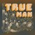 Purchase True Man Mp3