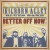 Purchase Better Off Now Mp3