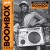 Purchase Boombox 1: Early Independent Hip-Hop, Electro And Disco Rap 1979-82 Mp3