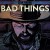 Purchase Bad Things Mp3