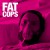 Purchase Fat Cops Mp3