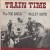 Purchase Train Time (Vinyl) Mp3