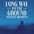 Buy Long Way To The Ground