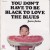 Purchase You Don't Have To Be Black To Love The Blues (Vinyl) Mp3