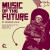 Purchase Music Of The Future Mp3