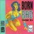 Purchase Born Bad Vol. 6 Mp3