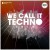 Purchase We Call It Techno 2018 (Deluxe Version) Mp3