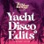 Purchase Too Slow To Disco - Yacht Disco Edits Vol. 2 Mp3