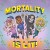 Buy Mortality Is Lit!