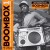 Purchase Boombox 1: Early Independent Hip Hop, Electro And Disco Rap 1979-82 CD1 Mp3