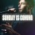 Buy Sunday Is Coming (Acoustic) (CDS)