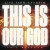 Buy This Is Our God (Live From Anaheim) (CDS)