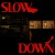 Purchase Slow Down (CDS) Mp3