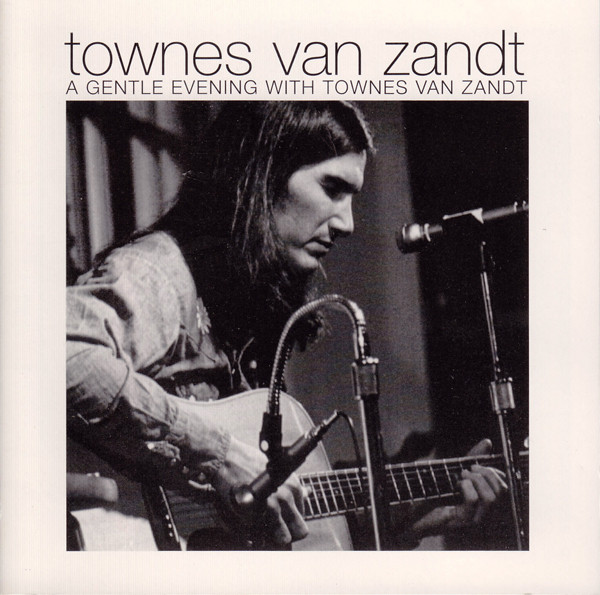 A Gentle Evening with Townes Van Zandt 2002 Folk - Townes Van Zandt ...